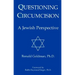 Questioning Circumcision: A Jewish Perspective