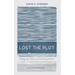 Lost the Plot: Finding Our Story in a Confusing World