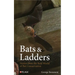 Bats & Ladders: Stories from the Real World of Bat Conservation