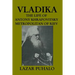 Vladika: The life of Antony Khrapovitsky. Metropolitan of Kiev