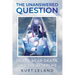 The Unanswered Question: Death, Near-Death, and the Afterlife