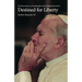 Destined for Liberty: The Human Person in the Philosophy of Karol Wojtya/John Paul II