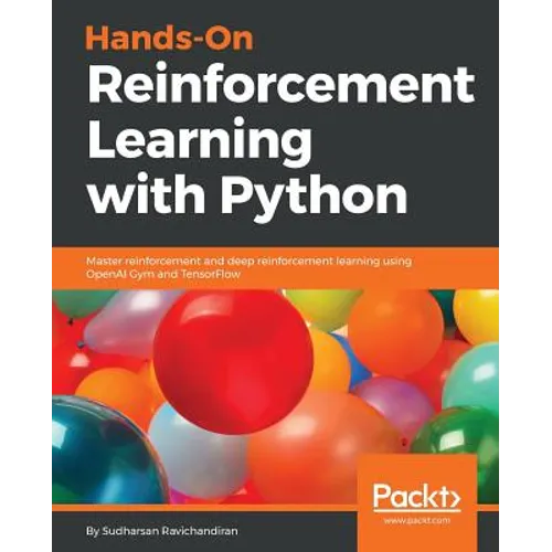 Hands-On Reinforcement Learning with Python: Master reinforcement and deep reinforcement learning using OpenAI Gym and TensorFlow