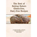 The Best of Baking Bakers Gluten Free, Dairy Free Recipes