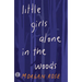 little girls alone in the woods