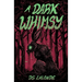 A Dark Whimsy