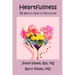 Heartfullness: 52 Ways to Open to More Love