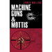 Machine Guns & Mottis: (Book V in The Winter Sniper Series)