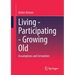 Living - Participating - Growing Old: Assumptions and Certainties