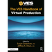 The VES Handbook of Virtual Production