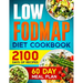 LOW-FODMAP Diet Cookbook: 2100 Days of Easy & Tasty Recipes for Digestive Disorder Relief and IBS Management Includes a 60-Day Meal Plan for Opt