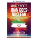 What's Next? Iran Goes Nuclear: Connecting Today's Headlines to Tomorrow's Prophetic Events