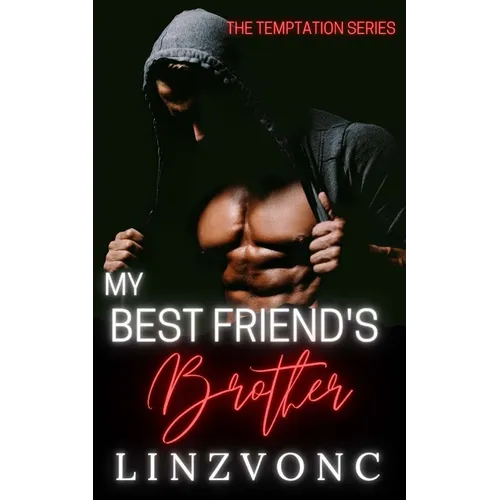 My Best Friend's Brother: The Temptation Series Book 3