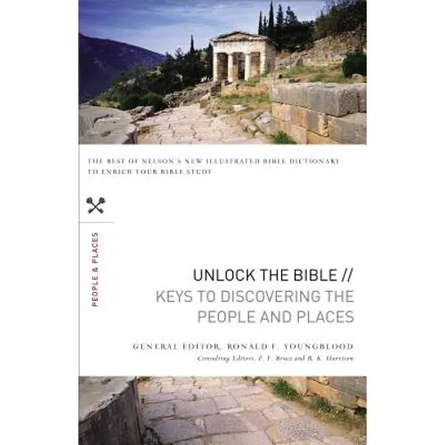Unlock the Bible: Keys to Discovering the People and Places