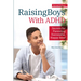 Raising Boys With ADHD: Secrets for Parenting Successful, Happy Sons