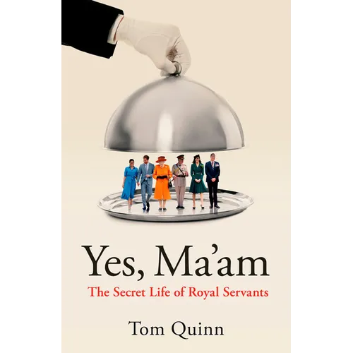 Yes, Ma'am: The Secret Life of Royal Servants
