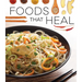Foods That Heal (Nutrient-Dense Foods and Delicious Recipes)