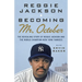 Becoming Mr. October: The Revealing Story of Reggie Jackson and the World Champion New York Yankees