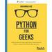 Python for Geeks: Build production-ready applications using advanced Python concepts and industry best practices