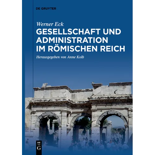 Gesellschaft und Administration im Römischen Reich