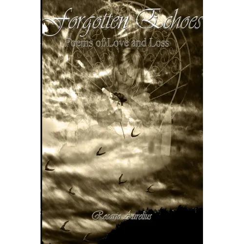 Forgotten Echoes: Poems on Love and Loss