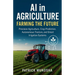 AI in Agriculture: Farming the Future