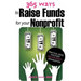 365 Ways to Raise Funds for Your Nonprofit: Practical Ideas for Every Not-For-Profit Organization