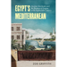 Egypt's Mediterranean: Muslim Merchants and the Business of Empire in the Eighteenth Century