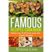 Famous Recipes Cookbook: 70 All-Time Favorite Classic Cooking Recipes! The Most Healthy, Delicious, Amazing Recipes Cookbook You'll Ever Find and Eat!