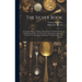 The Silver Book: A Complete History Of Silver Metal From The Earliest Times. A Full Analytical Record Of The Silver Producing Companies