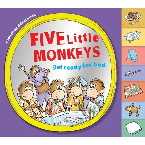 Five Little Monkeys Get Ready for Bed Touch-And-Feel Tabbed