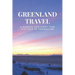 Greenland Travel: A Manual for First-Time Visitors to Greenland