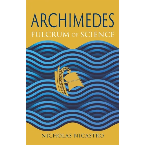 Archimedes: Fulcrum of Science