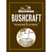 The Backwoodsman: Bushcraft: Everyday Skills for the Outdoors