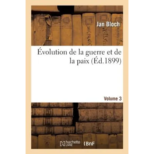 Évolution de la Guerre Et de la Paix. Volume 3