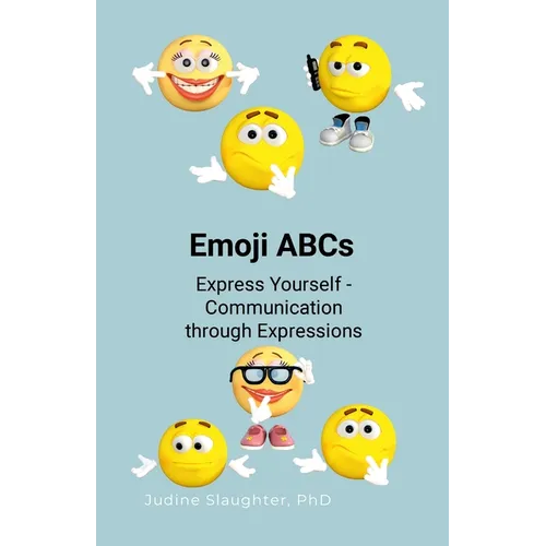 Emoji ABCs: Express Yourself - Discover Communication Through Emotions