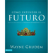 La C��mo entender el futuro: Una de las siete partes de la teolog��a sistem��tica de Grudem