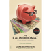 The Laundromat (Previously Published as Secrecy World): Inside the Panama Papers, Illicit Money Networks, and the Global Elite