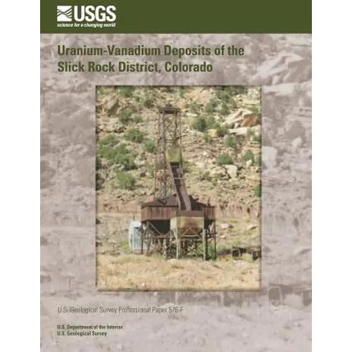 Uranium-Vanadium Deposits of the Slick Rock District, Colorado