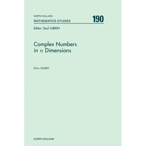 Complex Numbers in N Dimensions: Volume 190