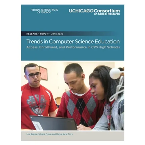 Trends in Computer Science Education: Access, Enrollment, and Performance in CPS High Schools