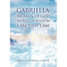 Gabriella Woman of God Words of Wisdom I Am That I Am