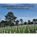 Normandy, 75 Years Later: Revisiting Normandy after D-Day