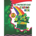 St. Patrick's Day Coloring Book: A Fun Activity Book for Kids Filled With 30+ St. Patrick's Days Elements