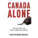 Canada Alone: Navigating the Post-American World