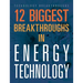 12 Biggest Breakthroughs in Energy Technology