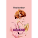 The mother