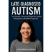 Late-Diagnosed Autism: An Honest, Practical Guide for Adults Navigating Life After Diagnosis