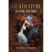 Gladiator in the Heart