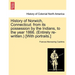 History of Norwich, Connecticut: From Its Possession by the Indians, to the Year 1866. (Entirely Re-Written.) [With Portraits.]